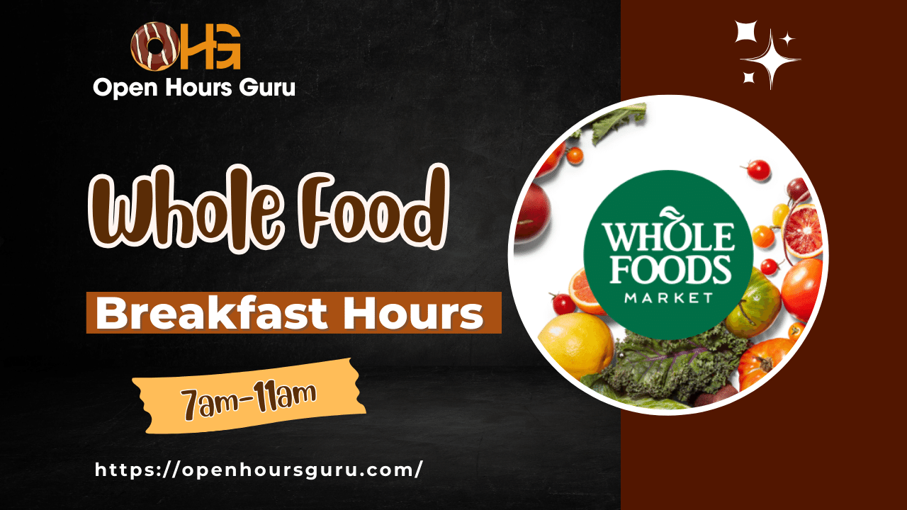 Open hours guru presents: Whole Foods Breakfast Hours from 7am-11am featuring fresh produce from Whole Foods Market.