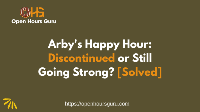 An image with the title "Arby's Happy Hour Discontinued or Still Going Strong? [Solved]" presented by Open Hours Guru. The background is olive green with text in white and orange, and the Open Hours Guru logo is located at the top left. The website link is at the bottom.