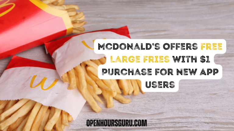 A close-up of McDonald's fries in red and white packaging placed on a wooden surface. Text reads: "McDonald's offers free large fries with $1 purchase for new app users." The website "openhoursguru.com" appears at the bottom.