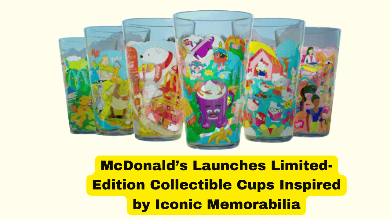 A set of six colorful, limited-edition collectible McDonald’s cups is displayed in a row. Each glass features vibrant, whimsical artwork depicting various characters and scenes. The text below reads, “McDonald’s Launches Limited-Edition Collectible Cups Inspired by Iconic Memorabilia.”.