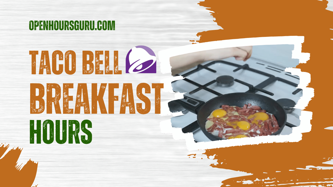 Graphic showing "TACO BELL BREAKFAST HOURS" in bold text, with "OPENHOURSGURU.COM" above. To the right, an image of a stovetop with a frying pan containing bacon and eggs. The design has a painted effect with orange and white brush strokes, highlighting Taco Bell Breakfast Hours elegantly.