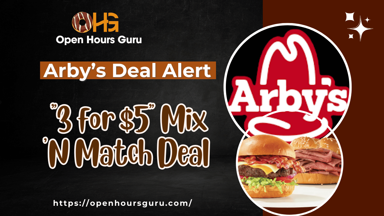 A promo image for Arby's deal alert by Open Hours Guru. Shows the Arby's logo, two burgers, and the text "Arby's Deal Alert '3 for $5' Mix 'N Match Deal" with the website link https://openhoursguru.com/.