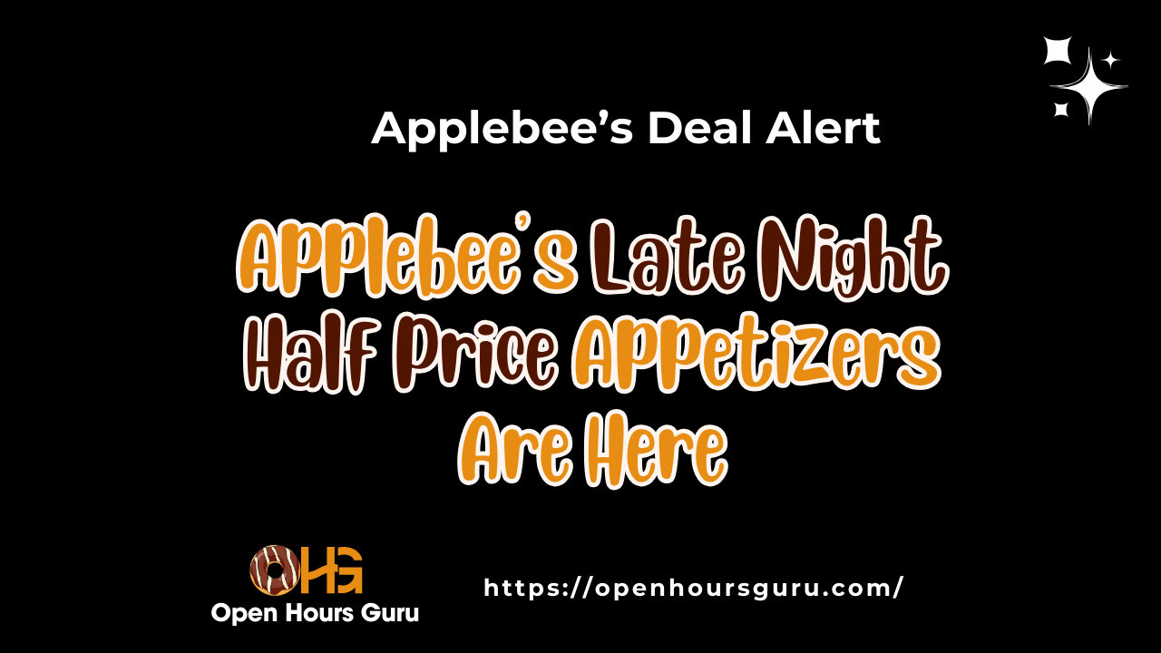 Promotional image for Applebee's features a deal alert for their late-night half-price appetizers. The text is colorful and playful, set against a black background. The image also includes a logo for Open Hours Guru and a URL: https://openhoursguru.com/.