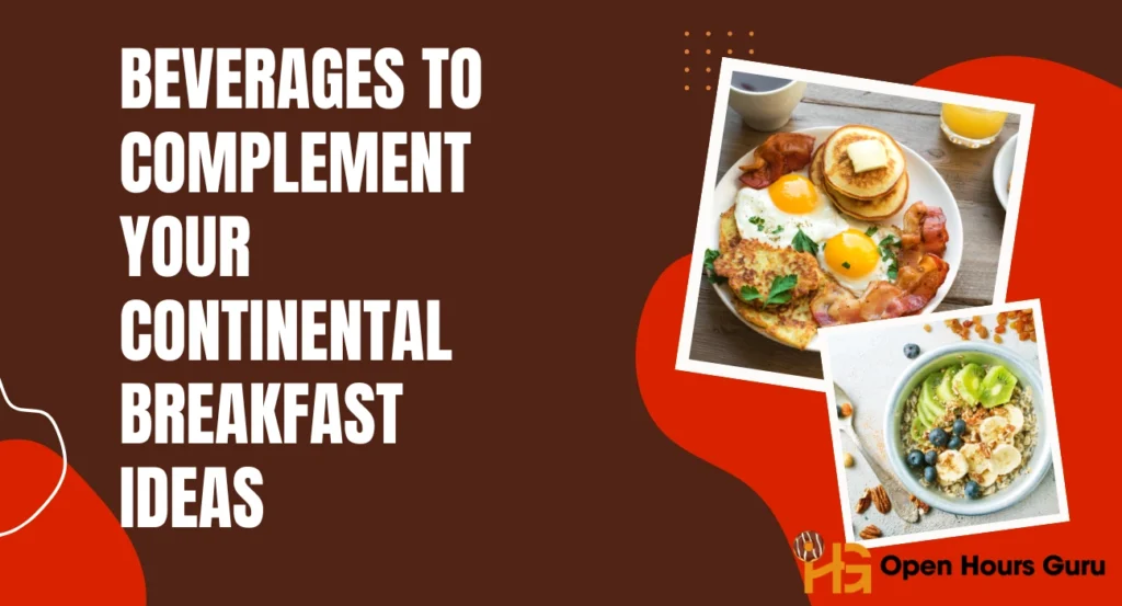 Beverages to Complement Your Continental Breakfast Ideas