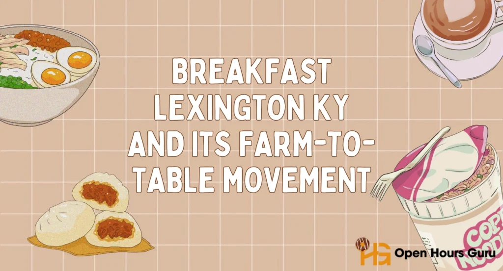 Breakfast Lexington KY and Its Farm-to-Table Movement