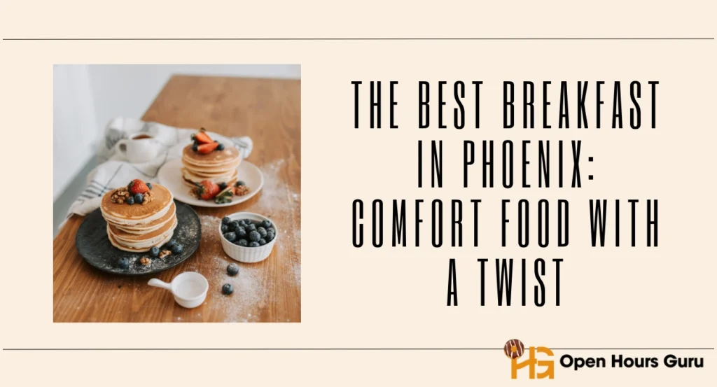 The Best Breakfast in Phoenix Comfort Food with a Twist