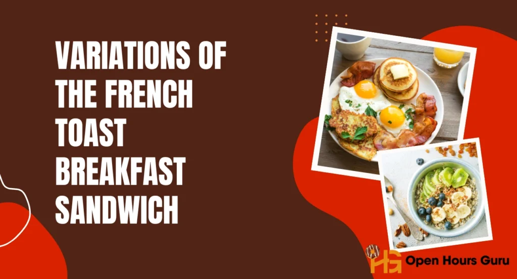 Variations of the French Toast Breakfast Sandwich