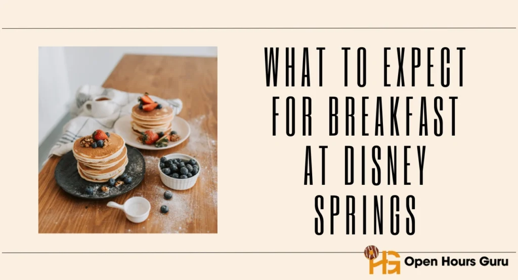 What to Expect for Breakfast at Disney Springs