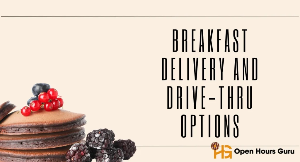 Breakfast Delivery and Drive-Thru Options