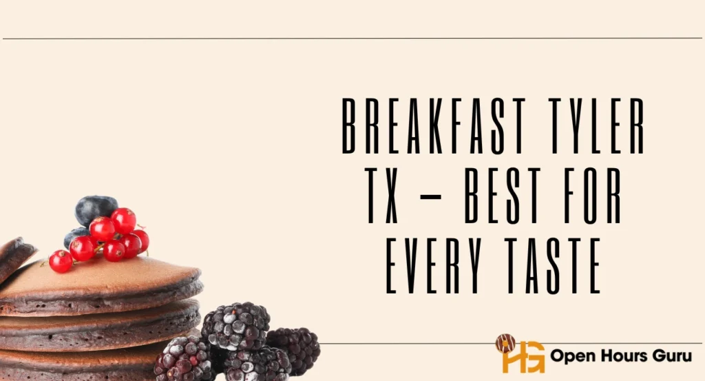 Breakfast Tyler TX – Best for Every Taste
