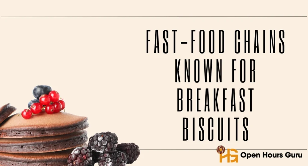 Fast-Food Chains Known for Breakfast Biscuits