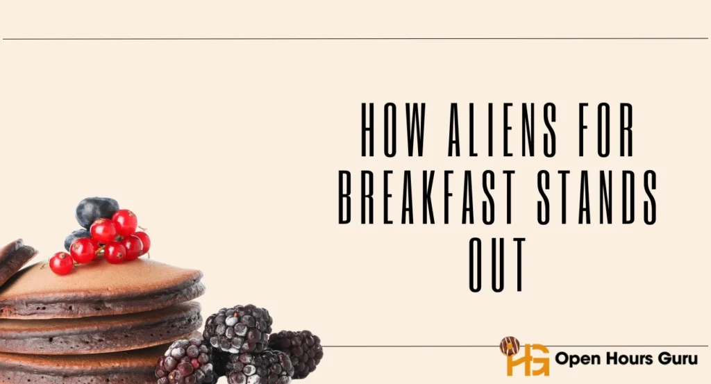 How Aliens for Breakfast Stands Out