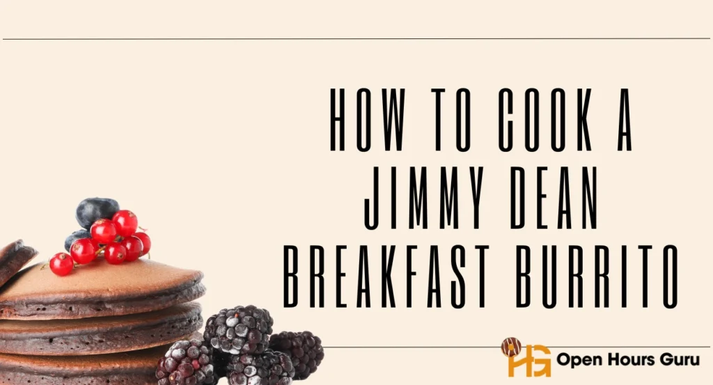 How to Cook a Jimmy Dean Breakfast Burrito