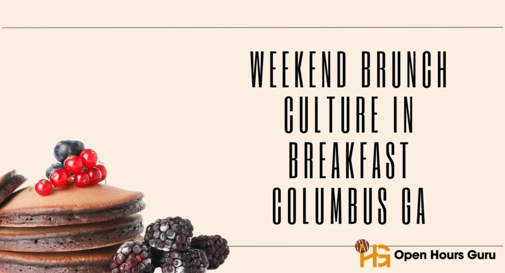 Weekend Brunch Culture in Breakfast Columbus GA