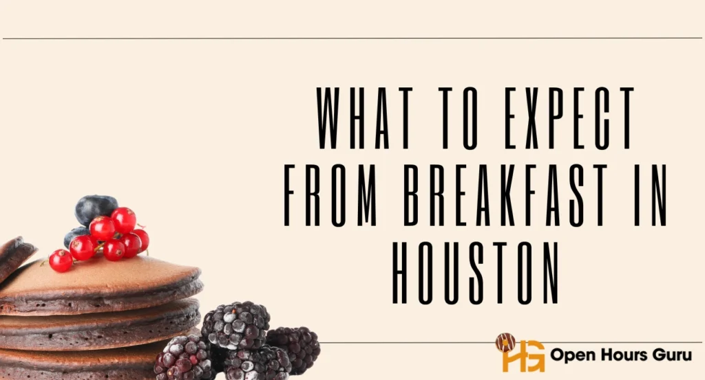 What to Expect from Breakfast in Houston
